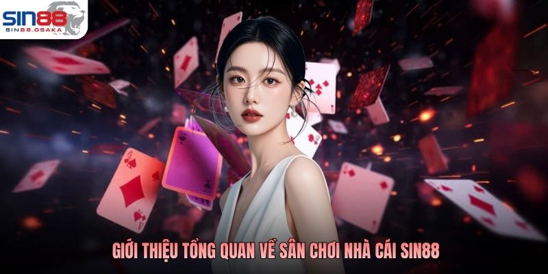 SIN88 | Nhà Cái Sin88 Uy Tín, An Toàn, Bảo Mật #1 Hiện Nay 1 Giới thiệu tổng quan về sân chơi nhà cái SIN88