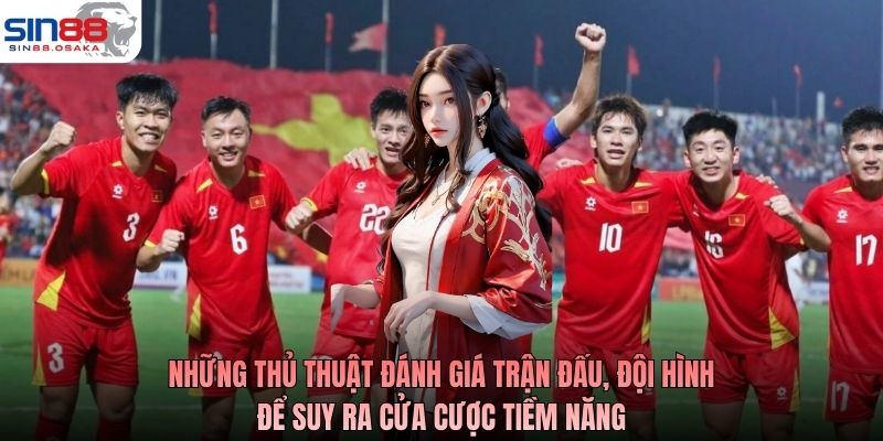 Soi Kèo Bóng Đá Miễn Phí - Chơi Chuẩn, Trả Thưởng Nhanh 4 Những thủ thuật đánh giá trận đấu, đội hình để suy ra cửa cược tiềm năng